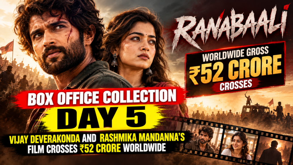 Ranabaali box office collection day 5 featuring Vijay Deverakonda and Rashmika Mandanna